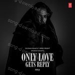 Only Love Gets Reply - Ikka Song Download